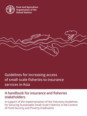 cover image of Guidelines for Increasing Access of Small-Scale Fisheries to Insurance Services in Asia